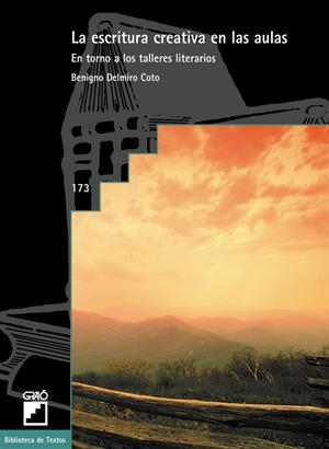 ESCRITURA CREATIVA EN LAS AULAS, LA. ENTORNO EN LOS TALLERES | 9788478272792 | DELMIRO COTO, BENIGNO | Librería Castillón - Comprar libros online Aragón, Barbastro