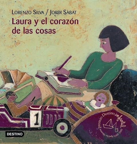 LAURA Y EL CORAZON DE LAS COSAS (PREMIO DESTINO INFANTIL) | 9788408045960 | SILVA, LORENZO; SABAT, JORDI | Librería Castillón - Comprar libros online Aragón, Barbastro