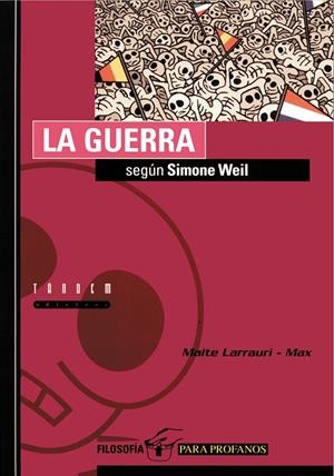 GUERRA SEGUN SIMONE WEIL, LA | 9788481314274 | LARRAURI, MAITE; MAX | Librería Castillón - Comprar libros online Aragón, Barbastro