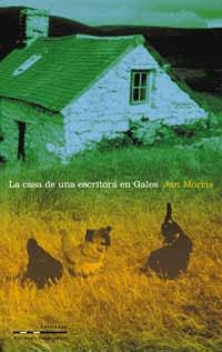 CASA DE UNA ESCRITORA EN GALES, LA | 9788482982878 | MORRIS, JAN | Librería Castillón - Comprar libros online Aragón, Barbastro