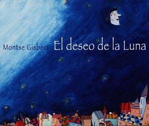 DESEO DE LA LUNA, EL | 9788481314250 | GISNERT, MONTSE | Librería Castillón - Comprar libros online Aragón, Barbastro