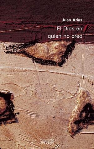 DIOS EN QUIEN NO CREO, EL | 9788430103003 | ARIAS, JUAN | Librería Castillón - Comprar libros online Aragón, Barbastro