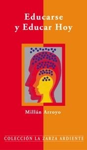 EDUCARSE Y EDUCAR HOY | 9788483165881 | ARROYO, MILLAN | Librería Castillón - Comprar libros online Aragón, Barbastro