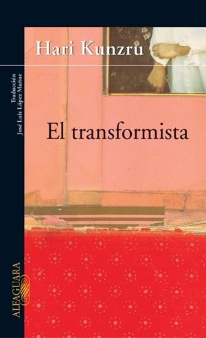 TRANSFORMISTA, EL | 9788420465227 | Hari Kunzru | Librería Castillón - Comprar libros online Aragón, Barbastro