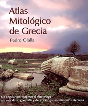 ATLAS MITOLOGICO DE GRECIA | 9788487334436 | OLALLA, PEDRO | Librería Castillón - Comprar libros online Aragón, Barbastro