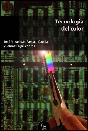 TECNOLOGIA DEL COLOR | 9788437054360 | ARTIGAS, JOSE M. Y OTROS | Librería Castillón - Comprar libros online Aragón, Barbastro
