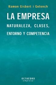 EMPRESA, LA. NATURALEZA, CLASES, ENTORNO Y COMPETENCIA | 9788480635530 | GISBERT I GELONCH, RAMON | Librería Castillón - Comprar libros online Aragón, Barbastro