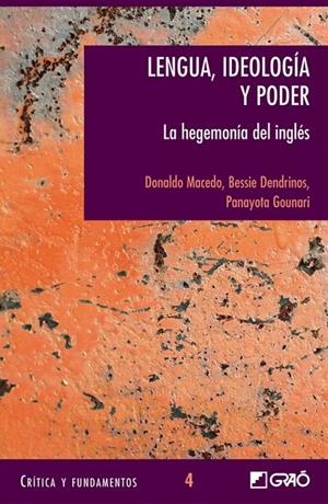 LENGUA IDEOLOGIA Y PODER. LA HEGEMONIA DEL INGLES | 9788478273683 | MACEDO, DONALDO; DENDRINOS, BESSIE; GOUNARI, PANAY | Librería Castillón - Comprar libros online Aragón, Barbastro