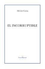 INCORRUPTIBLE, EL | 9788495786173 | COSTA, HELDER | Librería Castillón - Comprar libros online Aragón, Barbastro