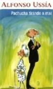 PACHUCHA, TIRANDO A MAL (BYBLOS) | 9788466618014 | USSIA MUÑOZ-SECA, ALFONSO | Librería Castillón - Comprar libros online Aragón, Barbastro