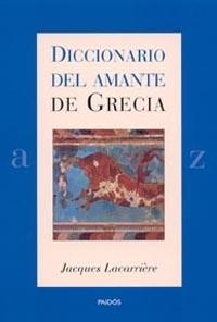 DICCIONARIO DEL AMANTE DE GRECIA | 9788449313134 | LACARRIERE, JACQUES | Librería Castillón - Comprar libros online Aragón, Barbastro