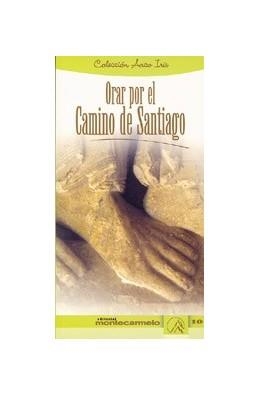 ORAR POER EL CAMINO DE SANTIAGO | 9788472396920 | Librería Castillón - Comprar libros online Aragón, Barbastro