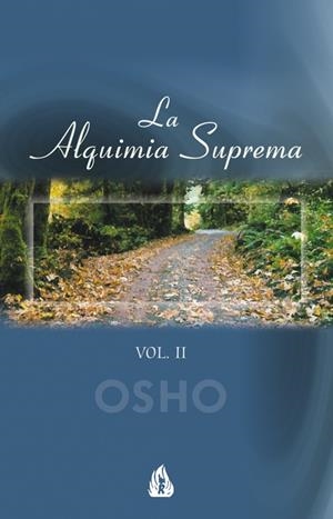 ALQUIMIA SUPREMA 2, LA | 9788486797621 | OSHO | Librería Castillón - Comprar libros online Aragón, Barbastro