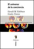 UNIVERSO DE LA CONCIENCIA, EL | 9788484323747 | EDELMAN, GERALD M.; TONONI, GIULIO | Librería Castillón - Comprar libros online Aragón, Barbastro