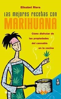 MEJORES RECETAS CON MARIHUANA, LAS | 9788479018856 | RIERA, ELISABET | Librería Castillón - Comprar libros online Aragón, Barbastro
