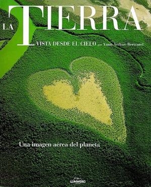 TIERRA VISTA DESDE EL CIELO, LA | 9788477828921 | ARTHUS-BERTRAND, YANN | Librería Castillón - Comprar libros online Aragón, Barbastro