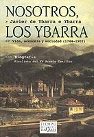 NOSOTROS LOS YBARRA. VIDA, ECONOMIA Y SOCIEDAD (1744-1902) | 9788483108420 | DE YBARRA E YBARRA, JAVIER | Librería Castillón - Comprar libros online Aragón, Barbastro