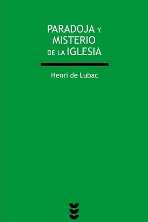 PARADOJA Y MISTERIO DE LA IGLESIA | 9788430114740 | LUBAC, HENRI DE | Librería Castillón - Comprar libros online Aragón, Barbastro