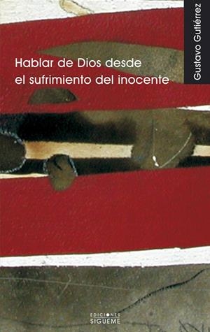 HABLAR DE DIOS DESDE EL SUFRIMIENTO DEL INOCENTE 5ED. | 9788430110025 | GUTIERREZ, GUSTAVO | Librería Castillón - Comprar libros online Aragón, Barbastro
