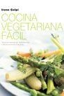 COCINA VEGETARIANA FACIL, LA | 9788427029170 | GELPI, IRENE | Librería Castillón - Comprar libros online Aragón, Barbastro