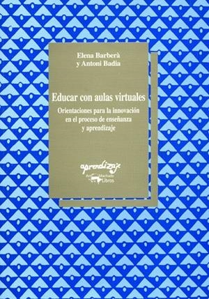 EDUCAR CON AULAS VIRTUALES | 9788477741473 | BARBERA, ELENA; BADIA, ANTONI | Librería Castillón - Comprar libros online Aragón, Barbastro