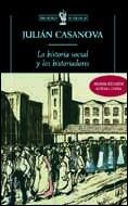 HISTORIA SOCIAL Y LOS HISTORIADORES, LA (BOLSILLO) N.ED. | 9788484324119 | CASANOVA, JULIAN | Librería Castillón - Comprar libros online Aragón, Barbastro