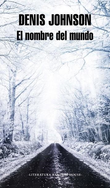 NOMBRE DEL MUNDO, EL | 9788439709640 | Denis Johnson | Librería Castillón - Comprar libros online Aragón, Barbastro
