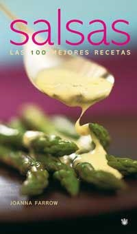 SALSAS LAS 100 MEJORES RECETAS | 9788478712168 | FARROW. JOANNA | Librería Castillón - Comprar libros online Aragón, Barbastro