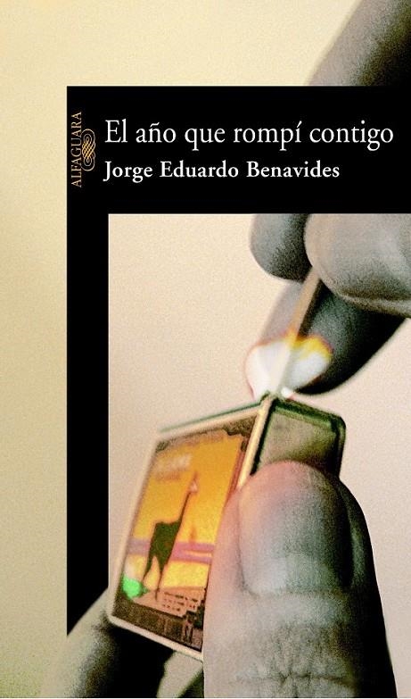 AÑO QUE ROMPI CONTIGO, EL | 9788420465678 | Jorge Eduardo Benavides | Librería Castillón - Comprar libros online Aragón, Barbastro