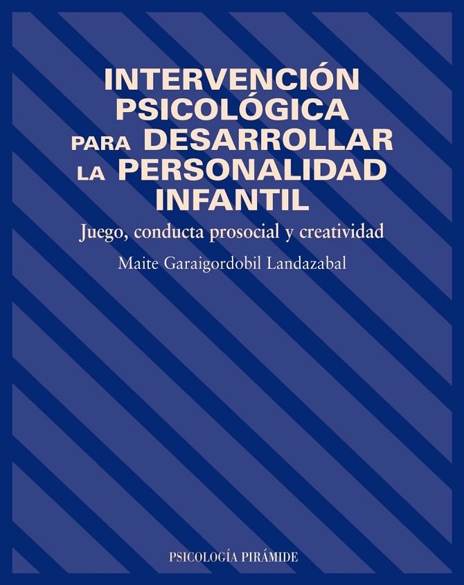 INTERVENCION PSICOLOGICA PARA DESARROLLAR LA PERSONALIDAD | 9788436817201 | GARAIGORDOBIL LANDAZABAL, MAITE | Librería Castillón - Comprar libros online Aragón, Barbastro