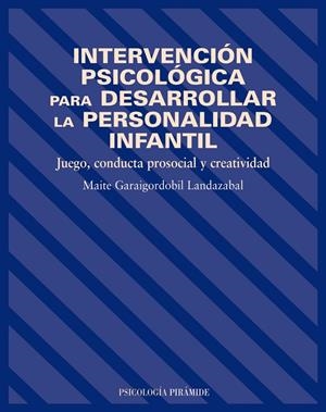 INTERVENCION PSICOLOGICA PARA DESARROLLAR LA PERSONALIDAD | 9788436817201 | GARAIGORDOBIL LANDAZABAL, MAITE | Librería Castillón - Comprar libros online Aragón, Barbastro
