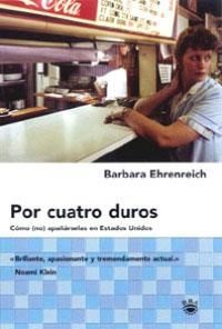 POR CUATRO DUROS. COMO (NO) APAÑARSELAS EN ESTADOS UNIDOS | 9788479019501 | EHRENREICH, BARBARA | Librería Castillón - Comprar libros online Aragón, Barbastro