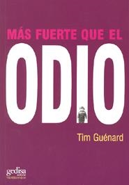 MAS FUERTE QUE EL ODIO | 9788474325713 | GUENARD, TIM | Librería Castillón - Comprar libros online Aragón, Barbastro