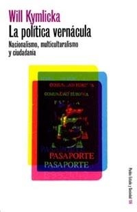 POLITICA VERNACULA, LA | 9788449313851 | KYMLICKA, WILL | Librería Castillón - Comprar libros online Aragón, Barbastro