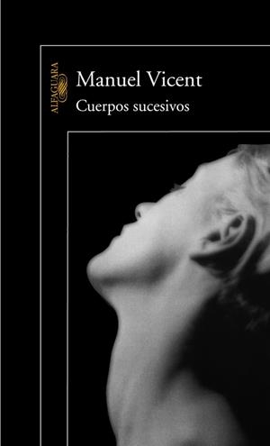 CUERPOS SUCESIVOS | 9788420465593 | VICENT, MANUEL | Librería Castillón - Comprar libros online Aragón, Barbastro