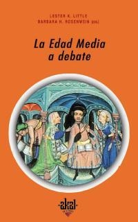 EDAD MEDIA A DEBATE, LA | 9788446012887 | LITTLE, LESTER K.; ROSENWEIN, BARBARA H. (ED.) | Librería Castillón - Comprar libros online Aragón, Barbastro