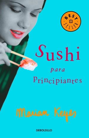 SUSHI PARA PRINCIPIANTES (DEBOLSILLO) | 9788497593489 | Marian Keyes | Librería Castillón - Comprar libros online Aragón, Barbastro