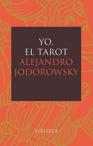 YO, EL TAROT | 9788478448197 | JODOROWSKY, ALEJANDRO (1929- ) | Librería Castillón - Comprar libros online Aragón, Barbastro
