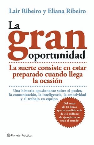 GRAN OPORTUNIDAD, LA. LA SUERTE CONSISTE EN ESTAR PREPARADO | 9788408054139 | RIBEIRO, LAIR; RINEIRO, ELIANA | Librería Castillón - Comprar libros online Aragón, Barbastro