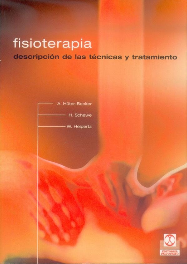 FISIOTERAPIA DESCRIPCION DE LAS TECNICAS Y TRATAMIENTO | 9788480196673 | HÜTER-BECKER, A.: SCHEWE, H.; HEIPERTZ, W. | Librería Castillón - Comprar libros online Aragón, Barbastro