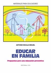EDUCAR EN FAMILIA | 9788483166093 | ESCAJA MIGUEL, ANTONIO | Librería Castillón - Comprar libros online Aragón, Barbastro