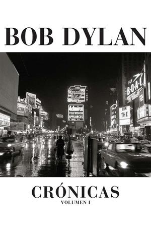 CRONICAS 1 | 9788493421335 | DYLAN, BOB | Librería Castillón - Comprar libros online Aragón, Barbastro