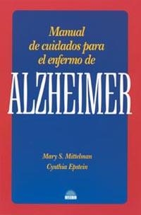 MANUAL DE CUIDADOS PARA EL ENFERMO DE ALZHEIMER | 9788497541503 | MITTELMAN, MARY S.; EPSTEIN, CYNTHIA | Librería Castillón - Comprar libros online Aragón, Barbastro