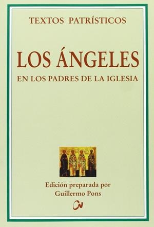 ANGELES EN LOS PADRES DE LA IGLESIA, LOS | 9788497150316 | PONS, GUILLERMO (ED.) | Librería Castillón - Comprar libros online Aragón, Barbastro