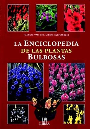ENCICLOPEDIA DE LAS PLANTAS BULBOSAS, LA | 9788466206297 | VAN DIJK, HANNEKE; KURPERSHOEK, MINEKE | Librería Castillón - Comprar libros online Aragón, Barbastro
