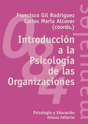 INTRODUCCION A LA PSICOLOGIA DE LAS ORGANIZACIONES | 9788420635644 | GIL RODRIGUEZ, FRANCISCO; ALCOVER, CARLOS MARIA (C | Librería Castillón - Comprar libros online Aragón, Barbastro