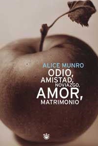 ODIO, AMISTAD, NOVIAZGO, AMOR. MATRIMONIO | 9788479019655 | MUNRO, ALICE | Librería Castillón - Comprar libros online Aragón, Barbastro