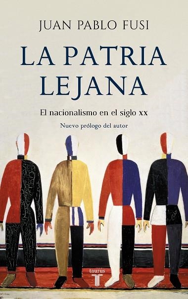 PATRIA LEJANA, LA. EL NACIONALISMO EN EL SIGLO XX | 9788430605002 | Juan Pablo Fusi | Librería Castillón - Comprar libros online Aragón, Barbastro
