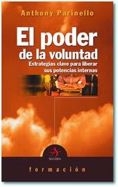 PODER DE LA VOLUNTAD, EL | 9788496107090 | PARINELLO, ANTHONY | Librería Castillón - Comprar libros online Aragón, Barbastro