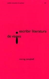 ESCRIBIR LITERATURA | 9788449314056 | CAMPBELL, MORAG | Librería Castillón - Comprar libros online Aragón, Barbastro